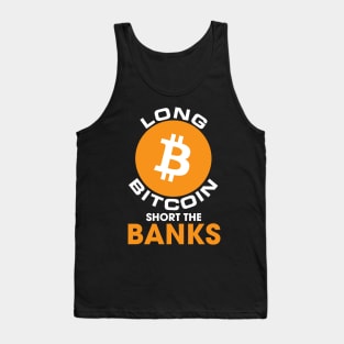 Long Bitcoin Short The Banks Cryptocurrency Tank Top